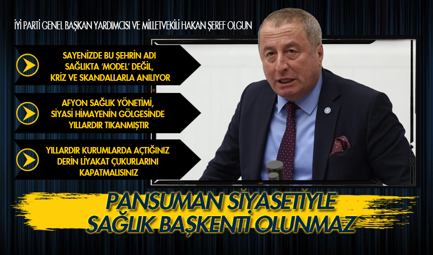 Olgun: Pansuman siyasetiyle sağlık başkenti olunmaz
